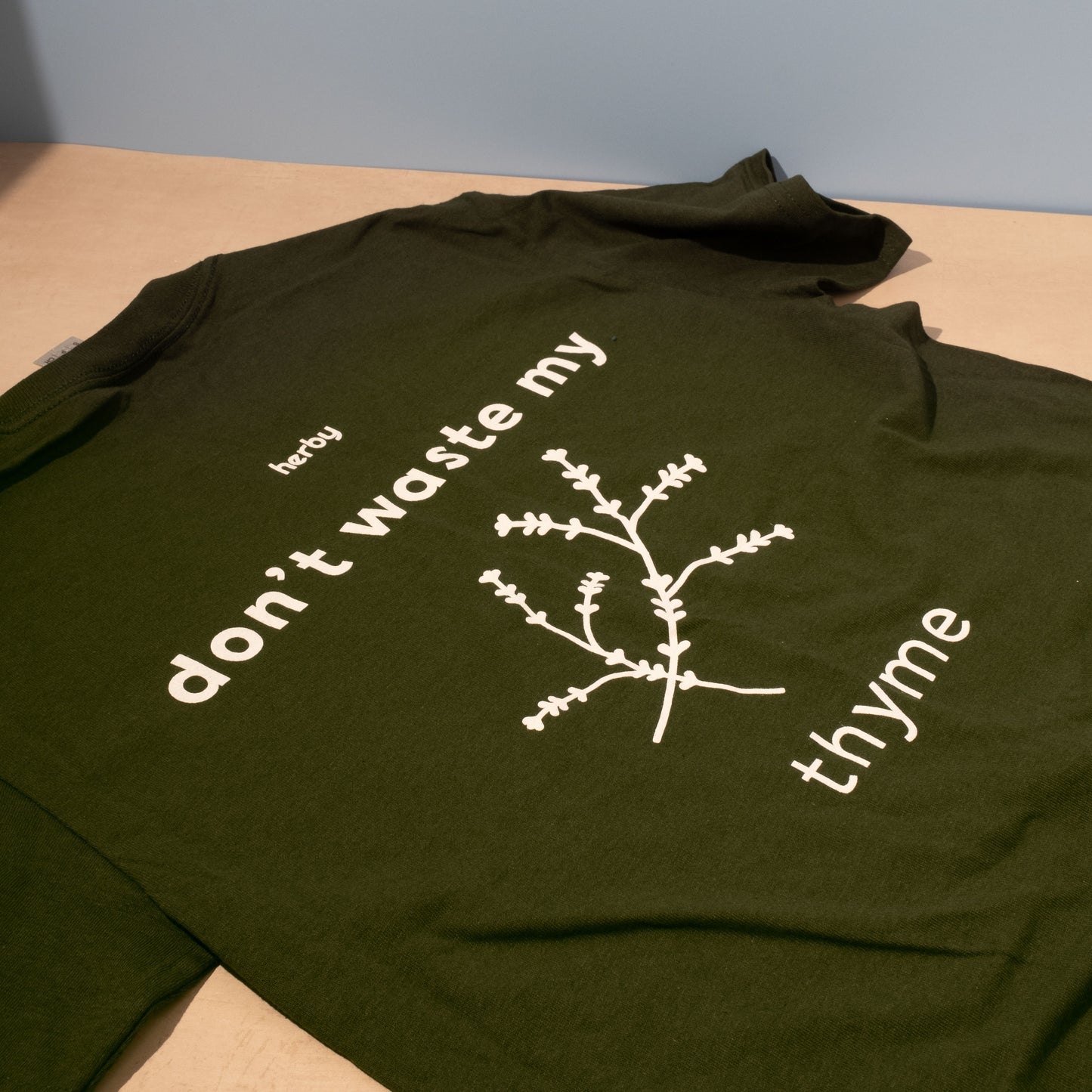 Don't Waste My Thyme T-Shirt